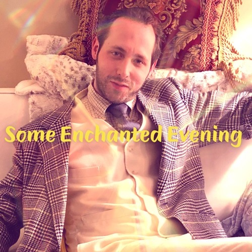 Some Enchanted Evening