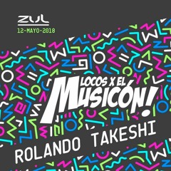 LOCOS POR EL MUSICON @ZUL ROLANDO TAKESHI