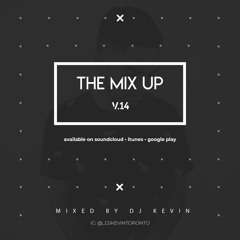 THE MIX UP - Volume 14 - Mixed by DJ KEVIN