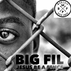 Jesus Be A Fence