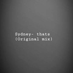 Sidney- Thats (Original Mix) ( FREE DOWNLOAD)