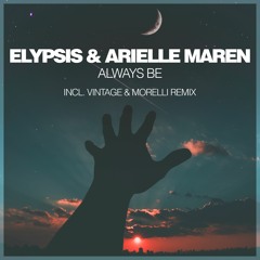 Elypsis & Arielle Maren - Always Be (Vintage & Morelli Vocal Remix)