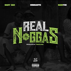 Real Niggas feat. Sobrante & Nari700