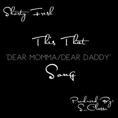 This That "Dear Momma/Dear Daddy" Song