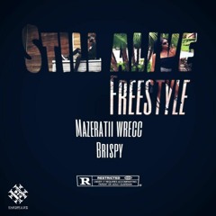 Still Alive FREESTYLE  Mazeratii Wrecc x Brispy