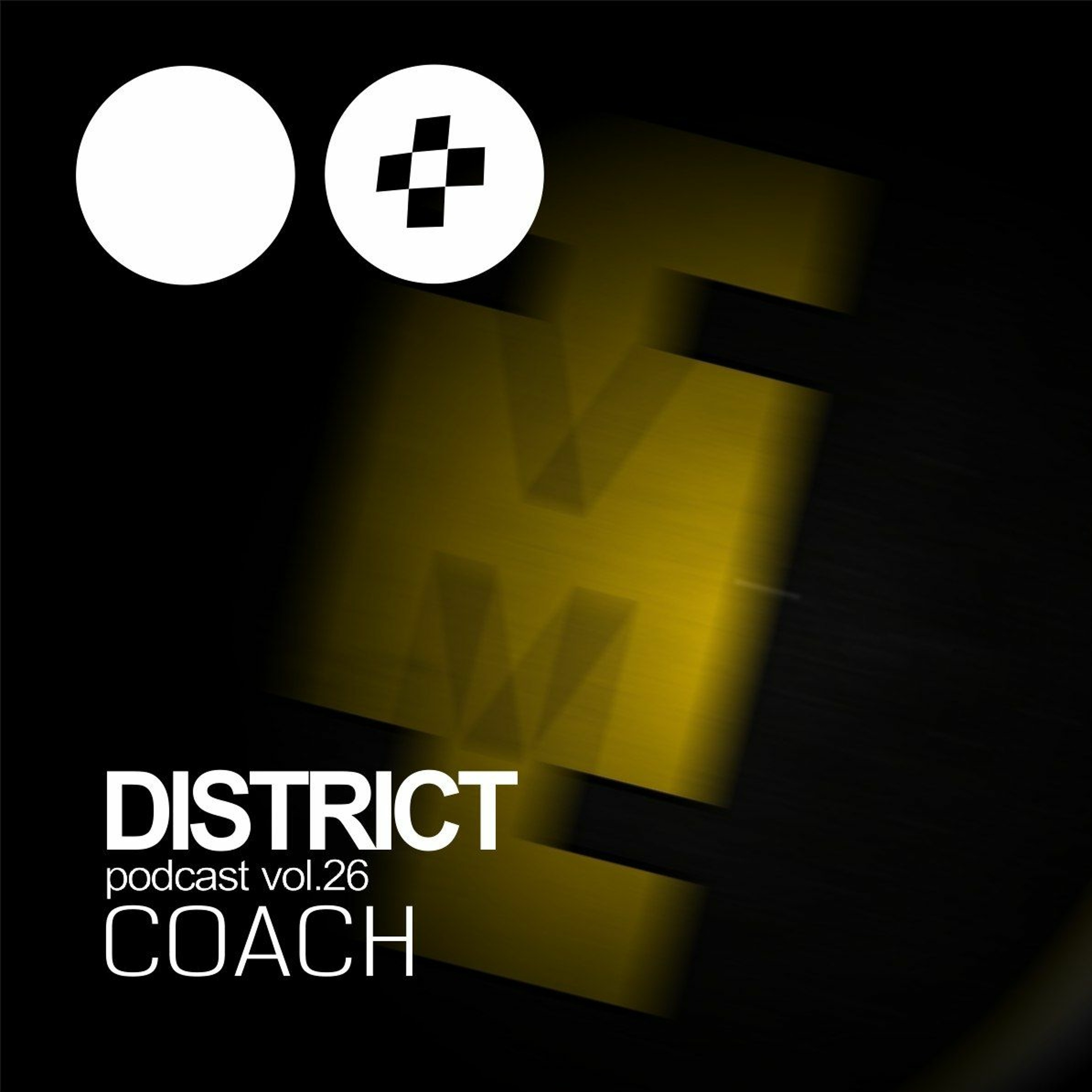 Coach - DISTRICT Podcast Vol. 26
