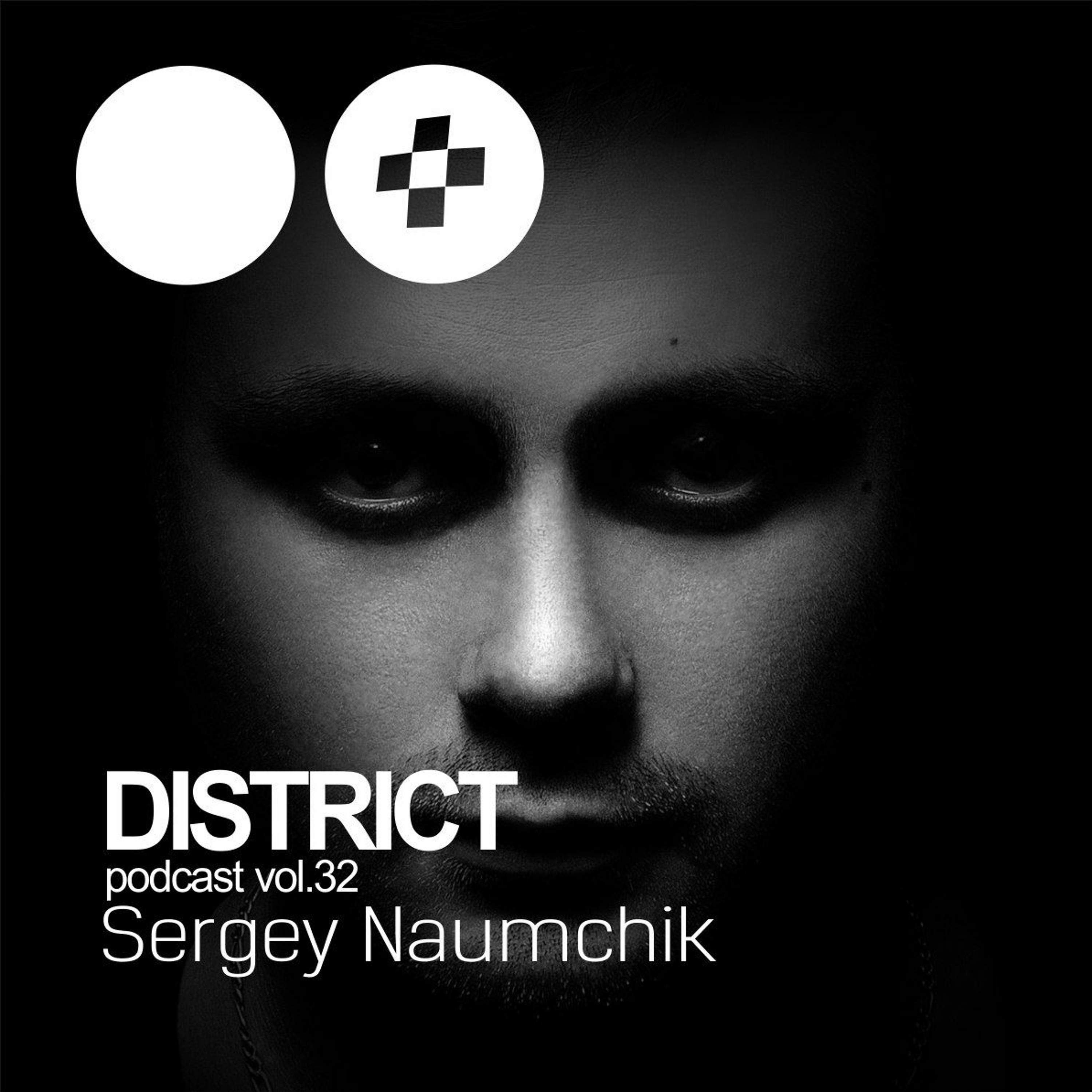 Sergey Naumchik - DISTRICT Podcast Vol. 32 episode artwork