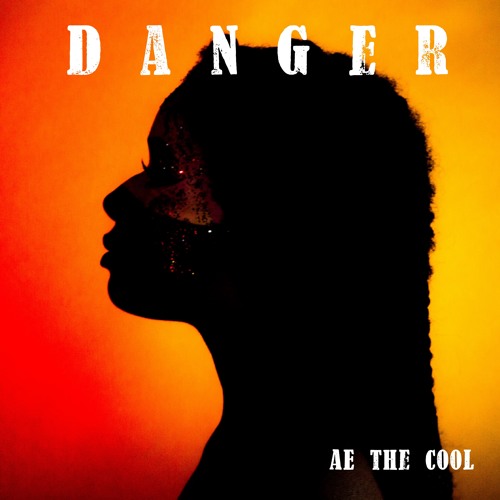 Danger - AE the Cool(Produced by Illfigure)