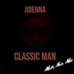 Classic Man (Mxtr. Noir Mix)