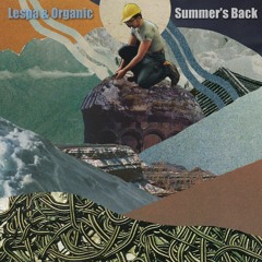 (Lespa x organic_kid) - Summer's Back