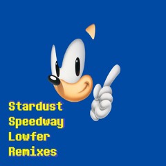 Stardust Speedway (Lowfer 'Present' Remix)