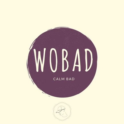 Wobad - Calm Bad [Out Now]