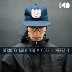 STRICTLY 140 GUEST MIX 032 : Neffa-T