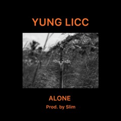 Yung Licc - Alone (Prod. Slim)