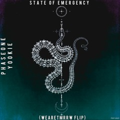 PhaseOne x Yookie - State Of Emergancy (TMRRW Flip)