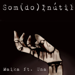 Vocaloid Original "Som(do)Inútil" Maika ft. Una +VSQX