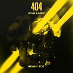 HEKLER & Gladez - 404 (Bewshi Edit)