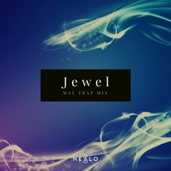 Jewel (May Trap Mix)