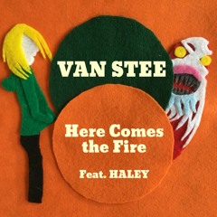 Here Comes The Fire (feat. HALEY)