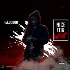Relloooo - Nice For What