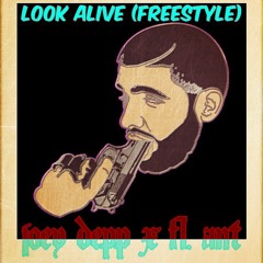 LOOK ALIVE (FREESTYLE)