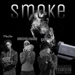Smoke! - Peso ft. Splittah x Debo2hollywood