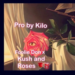 Kush & Roses ( Pro by Kilo )