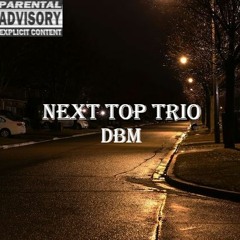 Next Top Trio - DBM
