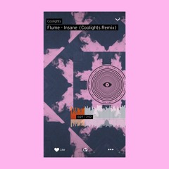 Flume - Insane (Coolights Remix)