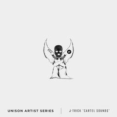 J-Trick “Cartel Sounds” Vol. 1 (Out now on Unison)