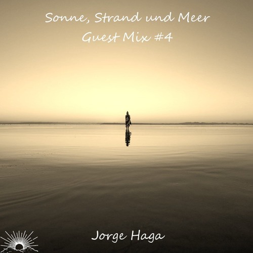 Sonne, Strand und Meer Guest Mix #4 by Jorge Haga