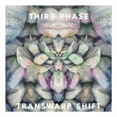 Third Phase - Transwarp Shift