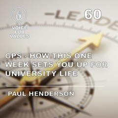 Voice for Values - GPS – how this one week sets you up for university life