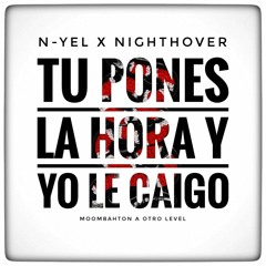 N-Yel x DJOSVA MX - Tu Pones La Hora Y Yo Le Caigo