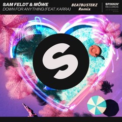 Down for anything - Sam Feldt & Mowe ft Karra(BeatBusterz Remix) FREE DOWNLOAD