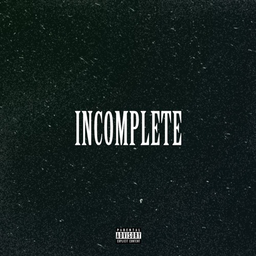 Incomplete (prod. Carti Ferrari)