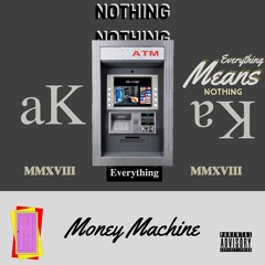 Moneymachine (EVERYTHINGMEANSNOTHING)-- Snippet