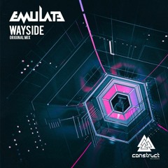 Emulate - Wayside [Construct Records]