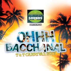 "OHHH BACCHANAL" | T&T CARNIVAL 2012