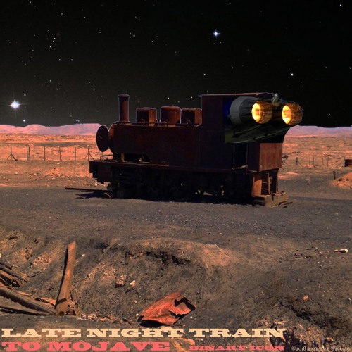 LATE NIGHT TRAIN TO MOJAVE