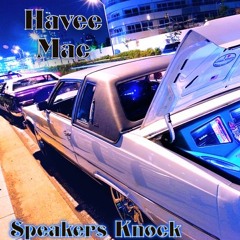 Speakers Knock(prod.Havee Mac)