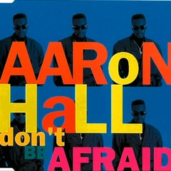 Aaron Hall "Don't Be Afraid" (1991) [Vocal Remix]