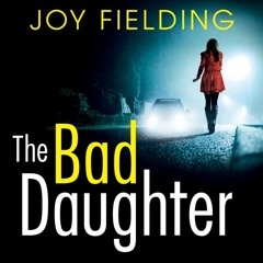 The Bad Daughter by Joy Fielding - Audiobook sample