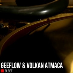 Geeflow Feat. Volkan Atmaca - Elbet Bitecek Bütün Bu Dertler