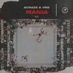 VRG x ACRAZE - Mania (Original Bass)