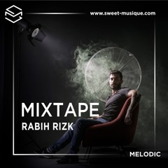 Sweet Mixtape #53 : Rabih Rizk