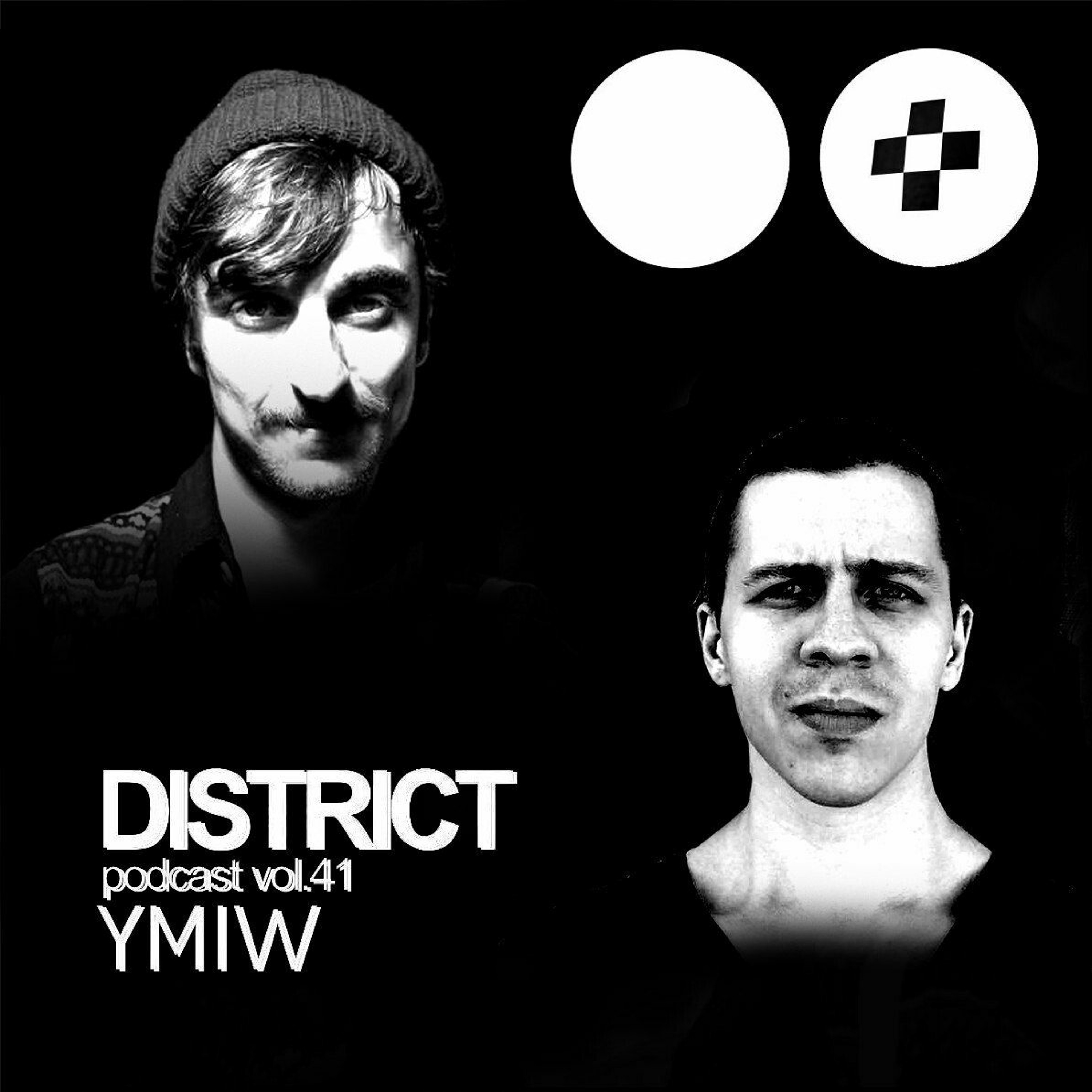 YMIW - DISTRICT Podcast vol. 41