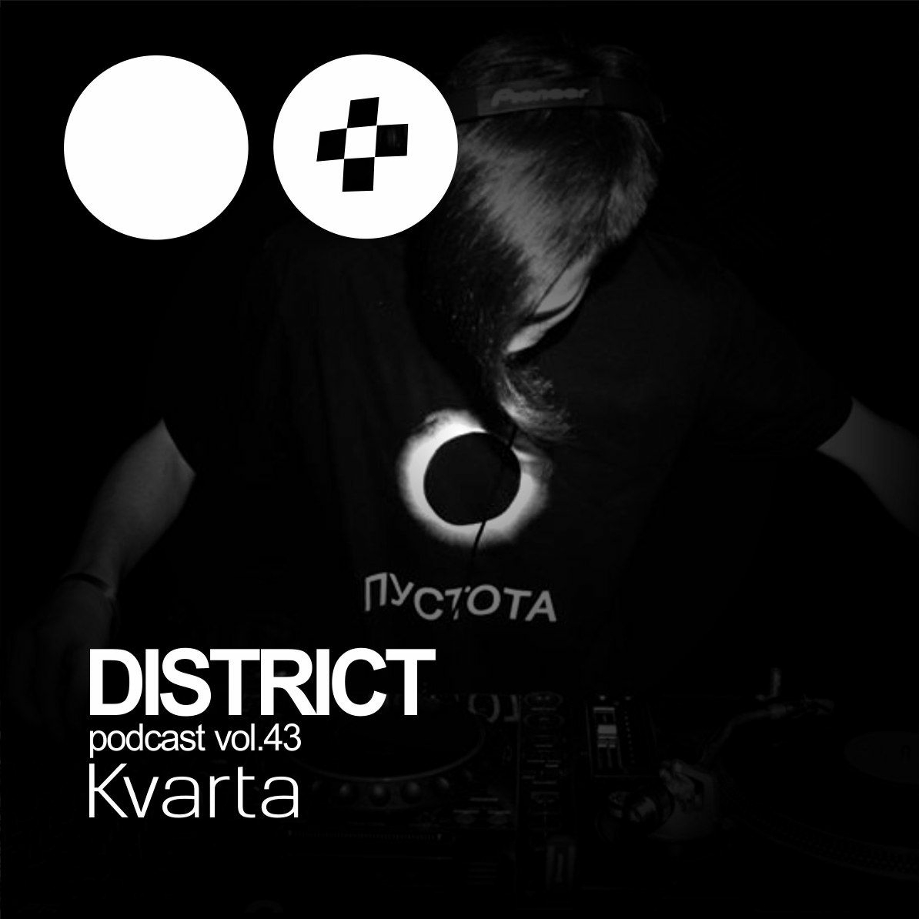 Kvarta - DISTRICT Podcast Vol. 43