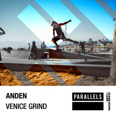 Anden - Venice Grind [FSOE Parallels]