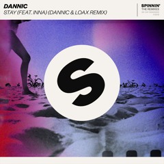 Dannic - Stay (feat. INNA) [Dannic & LoaX Remix] [OUT NOW]